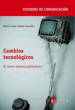 Libro Cambios tecnológicos: hacia una reestructuración del sistema publicitario, autor ICONO14 Asociación científica de Comunicación y Nuevas