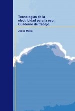 Libro Tecnologías de la electricidad para la eso, autor Jesús Matía