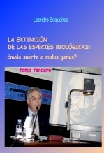 LA EXTINCIÓN DE LAS ESPECIES:¿mala suerte o malos genes? tomo tercero
