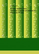 Libro El Libro Verde Para comenzar a vender en internet en menos de 30 Dias, autor caviedes