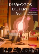 Libro DESAHOGOS DEL ALMA. (Poesía Espiritual del Aspirante a Discípulo en la Luz)., autor ISAAC FENÁNDEZ DE LA VILLA