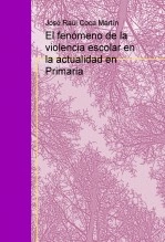 Libro El fenómeno de la violencia escolar en la actualidad en Primaria, autor raulcoca