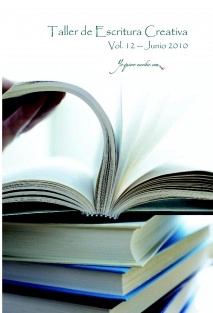Taller de Escritura Creativa Vol. 12 – Junio 2010. "YoQuieroEscribir.com"