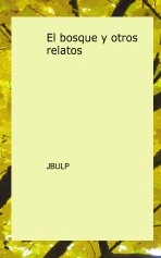 Libro El Bosque, autor Jean Batiste Unknow La Plana (JBULP)