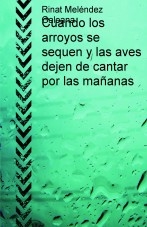 Cuando los arroyos se sequen y las aves dejen de cantar por las mañanas