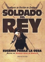 Libro SOLDADO DEL REY, autor Eugenio Fraile La Ossa