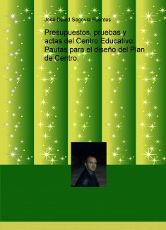 Presupuestos, pruebas y actas del Centro Educativo: Pautas para el diseño del Plan de Centro.