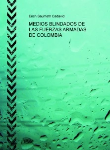 MEDIOS BLINDADOS DE LAS FUERZAS ARMADAS DE COLOMBIA