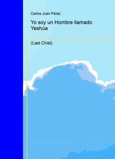 Yo soy un Hombre llamado Yeshúa (Last Christ)