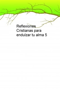 Reflexiones Cristianas para endulzar tu alma 5