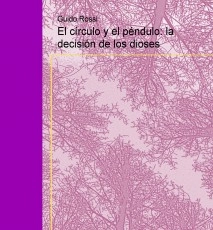 El círculo y el péndulo: la decisión de los dioses