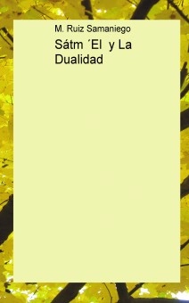 Sátm ´El y La Dualidad