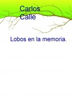 Libro Lobos en la memoria., autor José Carlos Calle Peco