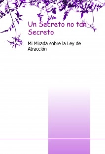 Un Secreto no tan Secreto - La Ley de Atracción desde la mirada de un coach