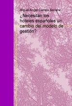 Libro ¿Necesitan los hoteles españoles un cambio del modelo de gestión?, autor Miguel Angel Campo Seoane