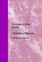 Libro Comfiale a Dios tu vida + Estudios Bíblicos, autor Jordi Canals i Molins