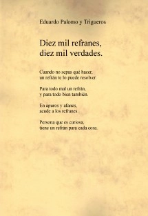 Diez mil refranes, diez mil verdades.