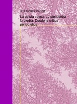 Libro La pelota vasca. La piel contra la piedra: Desde la crítica periodística, autor JESUS ORTIZ