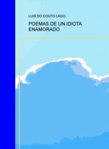 POEMAS DE UN IDIOTA ENAMORADO