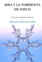 Libro Kira y la tormenta de hielo KIRA AND THE ICE STORM, autor Francisco Angulo de Lafuente