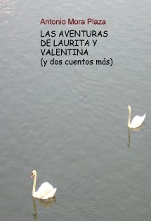 LAS AVENTURAS DE LAURITA Y VALENTINA (y dos cuentos más)