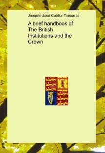 A brief handbook of The British Institutions and the Crown