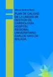 PLAN DE CALIDAD DE LA UNIDAD DE GESTIÓN DE CARDIOLOGÍA HOSPITAL REGIONAL UNIVERSITARIO CARLOS HAYA DE MÁLAGA