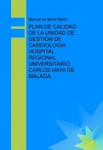 PLAN DE CALIDAD DE LA UNIDAD DE GESTIÓN DE CARDIOLOGÍA HOSPITAL REGIONAL UNIVERSITARIO CARLOS HAYA DE MÁLAGA