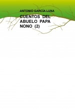 Libro CUENTOS DEL ABUELO PAPA NONO (2), autor Antonio Garcia Luna