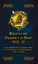 Libro Relatos del Dragón y el Dado, VOL. II, autor Dado de Dragón Asociación Cultural