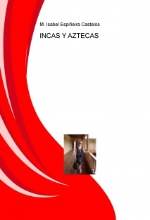 INCAS Y AZTECAS