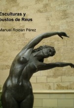Libro Esculturas y bustos de Reus, autor Manuel Roldán Pérez