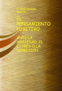 EL PENSAMIENTO POSITIVO ANTE LA ANSIEDAD, EL ESTRÉS Y LA DEPRESIÓN