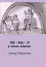 Libro DR-82s~P y otros relatos, autor Josep Piqueras Carrasco