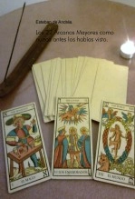 Libro Los 22 Arcanos Mayores como nunca antes los habías visto., autor Esteban De Andres