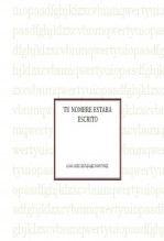 Libro TU NOMBRE ESTABA ESCRITO, autor JUAN JOSE GONZALEZ MARTINEZ