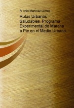 Rutas Urbanas Saludables. Programa Experimental de Marcha a Pie en el Medio Urbano.
