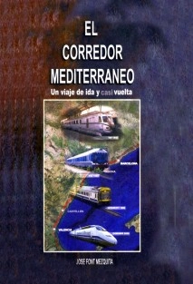 EL CORREDOR MEDITERRÁNEO. “Un viaje de ida y casi vuelta”