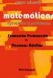 Matemáticas. Formación Permanente de Personas Adultas. EJERCICIOS Y PROBLEMAS de Nivel Avanzado