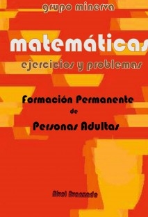 Matemáticas. Formación Permanente de Personas Adultas. EJERCICIOS Y PROBLEMAS de Nivel Avanzado