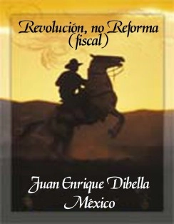 Revolución, No Reforma ( fiscal )