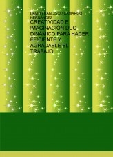 CREATIVIDAD E IMAGINACIÓN DUO DINÁMICO PARA HACER EFICIENTE Y AGRADABLE EL TRABAJO