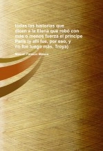 Libro todas las historias que dicen a la Elena que robó con más o menos fuerza el príncipe Paris (y allí fue, por eso, y no fue luego más, Troya), autor manolico