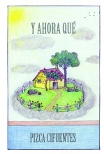 Libro Y AHORA QUÉ, autor Pizca Cifuentes