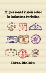 Mi personal visión sobre la industria turística
