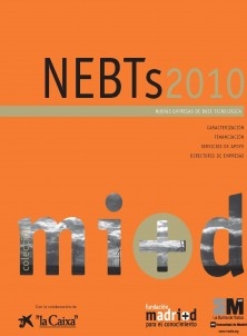 NEBTS 2010: Nuevas Empresas de Base Tecnológica. Caracterización, financiación, servicios de apoyo, directorio de empresas