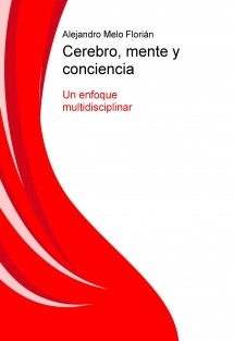 Cerebro, mente y conciencia. Un enfoque multidisciplinar