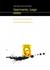 Libro Xperimento, luego existo, autor José Oscar Cuenca Fernández