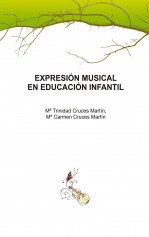Libro EXPRESIÓN MUSICAL EN EDUCACIÓN INFANTIL, autor María Cruces Martin