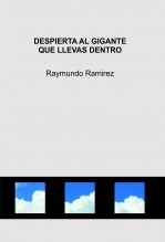 Libro DESPIERTA AL GIGANTE QUE LLEVAS DENTRO, autor Raymundo Ramirez